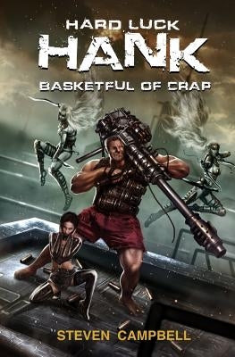Hard Luck Hank: Basketful of Crap by Campbell, Steven