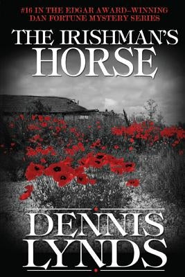 The Irishman's Horse: #16 in the Edgar Award-winning Dan Fortune mystery series by Lynds, Dennis