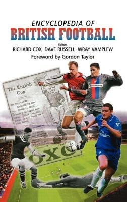 Encyclopedia of British Football by Cox, Richard