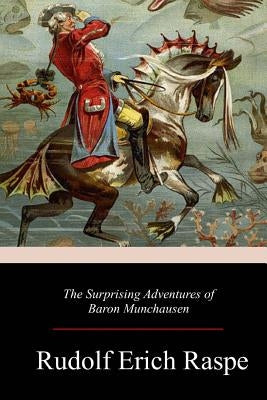 The Surprising Adventures of Baron Munchausen by Raspe, Rudolf Erich