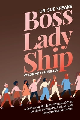 BossLadyShip: Color Me a #BossLady by Speaks, Sue