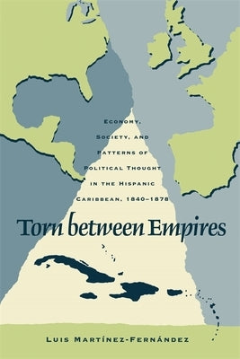 Torn Between Empires by Martínez-Fernández, Luis