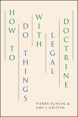 How to Do Things with Legal Doctrine by Schlag, Pierre