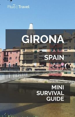 Girona Mini Survival Guide by Hayes, Jan