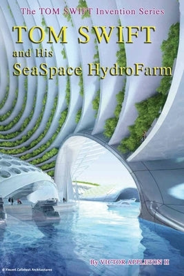 Tom Swift and his SeaSpace HydroFarm by Hudson, Thomas