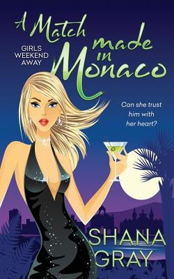 A Match Made in Monaco by Gray, Shana