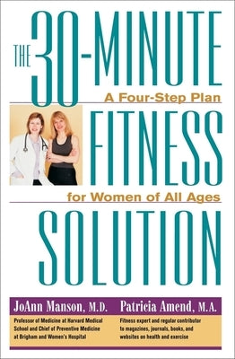 30-Minute Fitness Solution: A Four-Step Plan for Women of All Ages by Manson, Joann