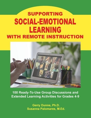Supporting SOCIAL-EMOTIONAL LEARNING With Remote Instruction by Dunne, Gerry