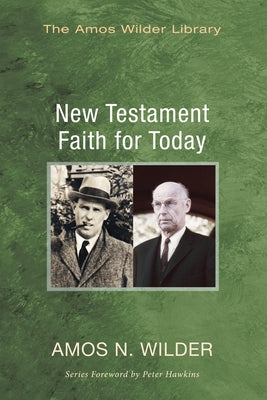 New Testament Faith for Today by Wilder, Amos N.