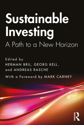 Sustainable Investing: A Path to a New Horizon by Bril, Herman