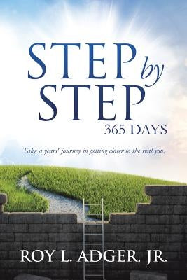 Step By Step 365 Days by Adger, Roy L., Jr.
