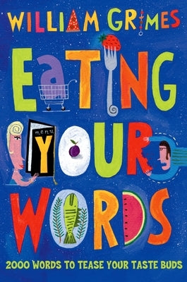 Eating Your Words by Grimes, William