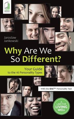 Why Are We So Different? Your Guide to the 16 Personality Types by Jankowski, Jaroslaw