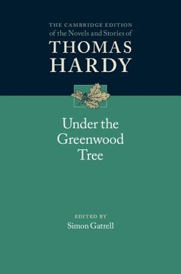 Under the Greenwood Tree by Hardy, Thomas