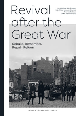 Revival After the Great War: Rebuild, Remember, Repair, Reform by Verpoest, Luc