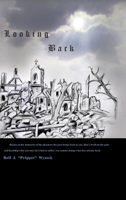 Looking Back by Wysock, Rolf J. Pröpper