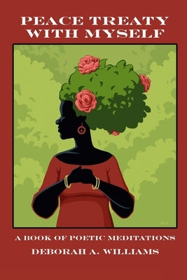 Peace Treaty with Myself: A Book of Poetic Meditations by Williams, Deborah A.