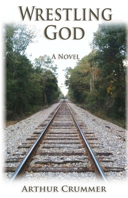 Wrestling God: The All True Misadventures of an Elkin, N.C. Boy by Crummer, Art