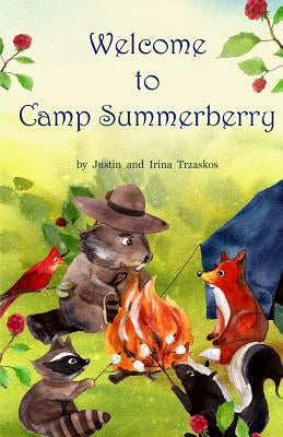 Welcome to Camp Summerberry by Trzaskos, Irina Zatica