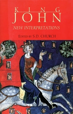 King John: New Interpretations by Church, Stephen D.