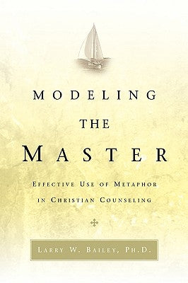 Modeling the Master by Bailey, Larry W.