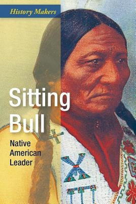 Sitting Bull: Native American Leader by Griffin, Brett