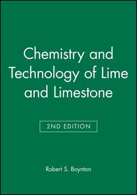 Chemistry and Technology of Lime and Limestone by Boynton, Robert S.
