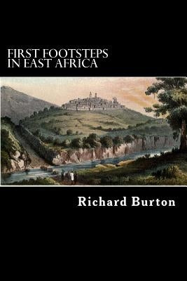 First Footsteps in East Africa: or, an Exploration of Harar by Struik, Alex
