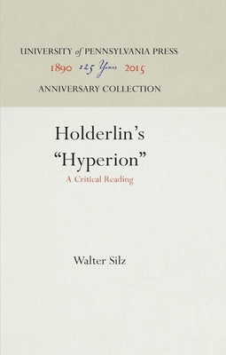 Hölderlin's Hyperion: A Critical Reading by Silz, Walter