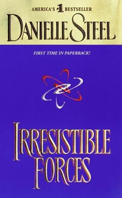 Irresistible Forces by Steel, Danielle