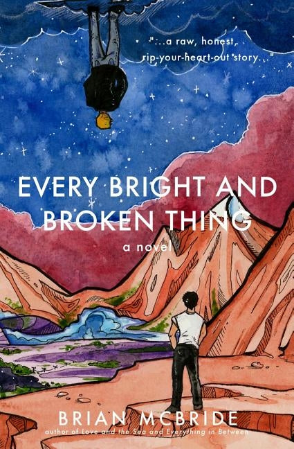 Every Bright and Broken Thing by McBride, Brian
