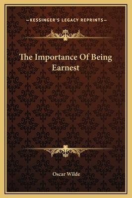 The Importance of Being Earnest by Wilde, Oscar
