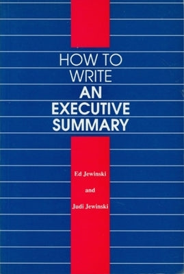How to Write an Executive Summary by Jewinski, Ed
