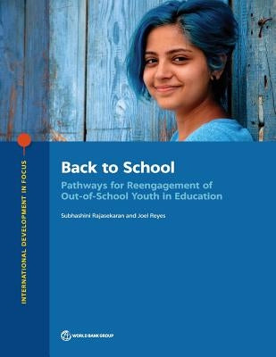 Back to School: Pathways for Reengagement of Out-of-School Youth in Education by Rajasekaran, Subhashini