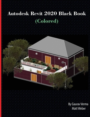 Autodesk Revit 2020 Black Book (Colored) by Verma, Gaurav