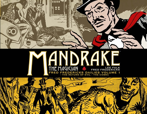 Mandrake the Magician: Fred Fredericks Dailies Vol.1: The Return of Evil - The Cobra by Falk, Lee