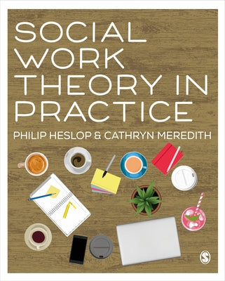 Social Work Theory in Practice by Heslop, Philip