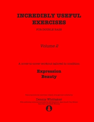 Incredibly Useful Exercises for Double Bass: Volume 2 - Expression, Beauty by Bradetich, Jeff