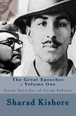 The Great Speeches - Volume One: Great Speeches of Great Indians by Kishore, Sharad