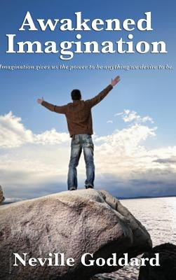 Awakened Imagination by Goddard, Neville