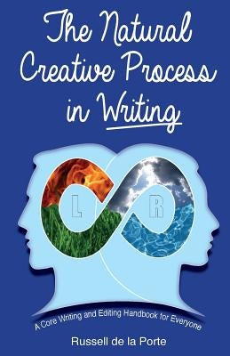 The Natural Creative Process in Writing: A Core Writing and Editing Handbook for Everyone by Smythe, Tessa Louise
