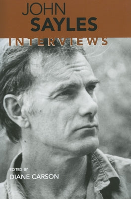 John Sayles: Interviews by Carson, Diane