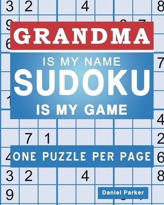 Sudoku For Grandma: Large print Easy Sudoku Puzzle Book Gift For grandma Appreciation Birthday Mothers Day & Retirement by Publishing, Samworld