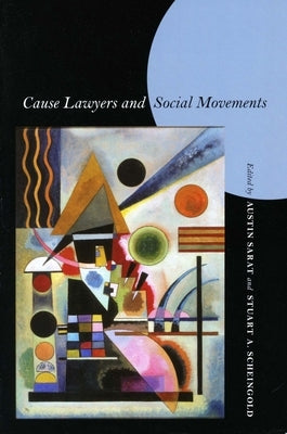 Cause Lawyers and Social Movements by Sarat, Austin