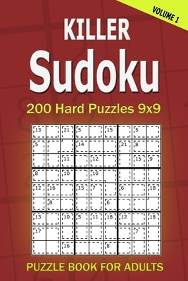 Killer Sudoku Puzzle Book for Adults: 200 Hard Puzzles 9x9 (Volume1) by Gurin, Alena