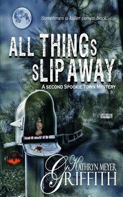 All Things Slip Away-Spookie Town Murder Mystery #2 by Dominique, Dawne
