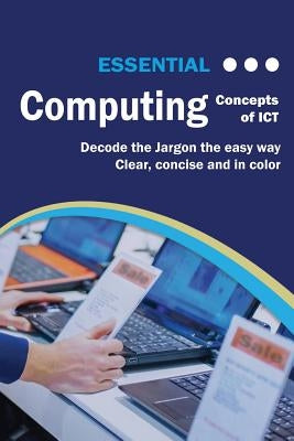 Essential Computing: Concepts of ICT by Wilson, Kevin