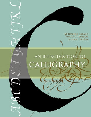 An Introduction to Calligraphy by Sabard, Véronique