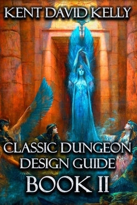 The Classic Dungeon Design Guide II: Castle Oldskull Gaming Supplement CDDG2 by Kelly, Kent David