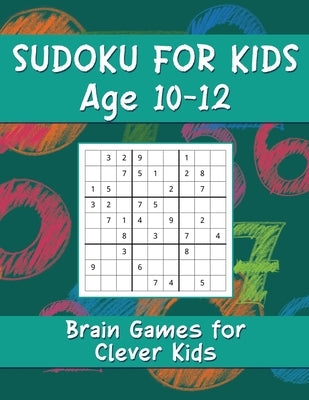 Sudoku for Kids Age 10-12: Brain Games for Clever Kids, Sudoku Game Activity Book by Books, Jumble Barn